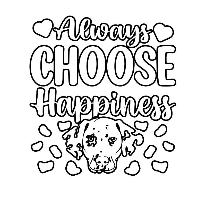 Always choose happiness Dalmatiner