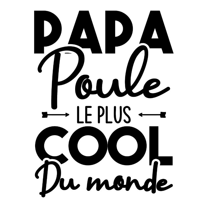 Papa poule le plus cool du monde
