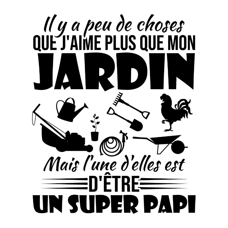 J'aime mon jardin et un super papi