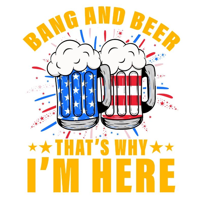 Bang and Beer that's why I'm here