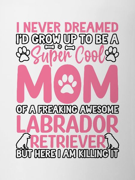 Labrador Mom Funny Saying
