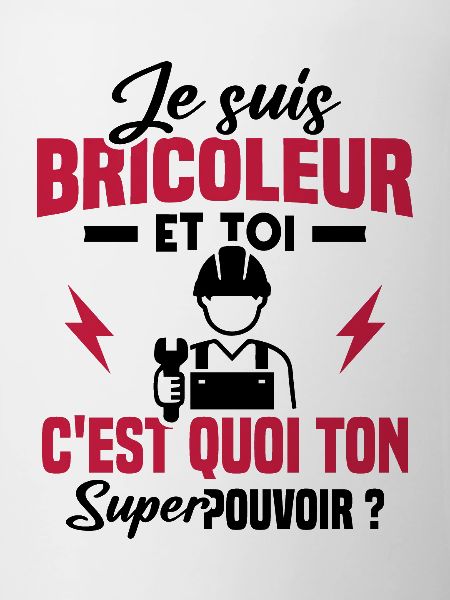 Je suis bricoleur