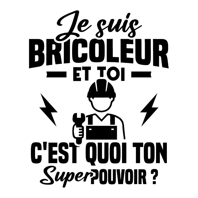 Je suis bricoleur
