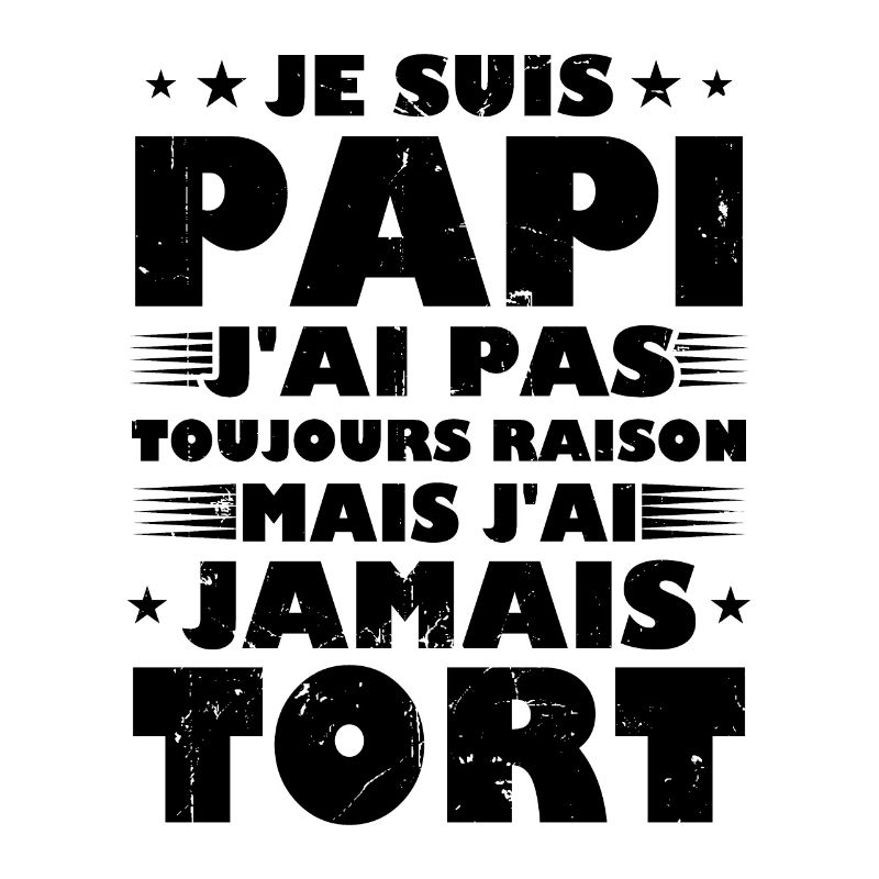 Je suis papi, j ai jamais tort