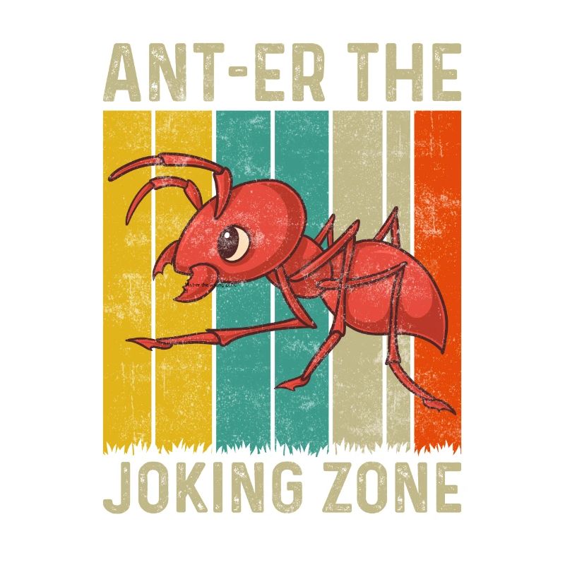 Ant-er the Joking Zone