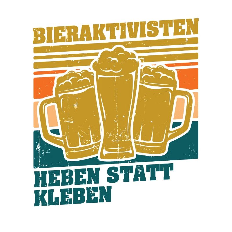 Bieraktivisten Heben statt Kleben
