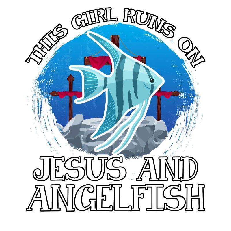 This Girl runs on Jesus and Angelfish