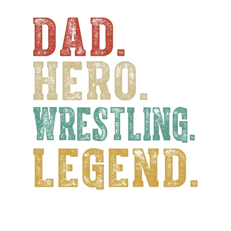 Dad Hero Wrestler Legend