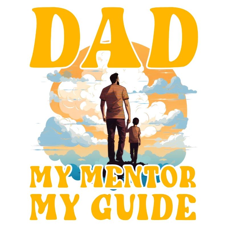 Dad My Mentor My Guide