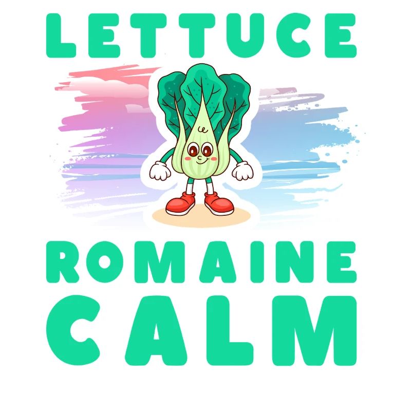 Lettuce Romaine Calm – Funny Salad
