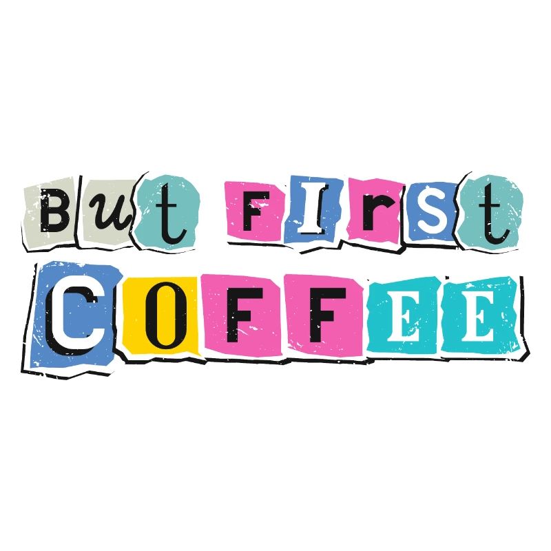 But first Coffee - Coffee lover Grunge Design