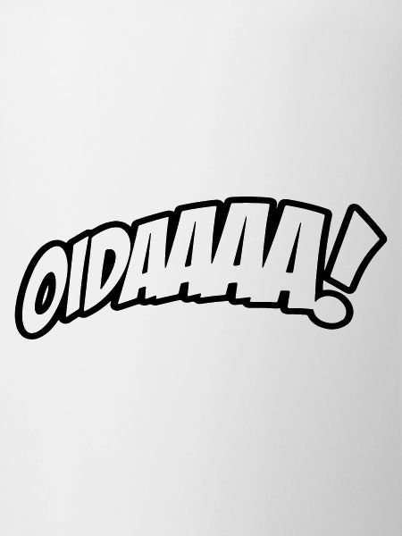 OIDAAAA! Funny saying in dialect