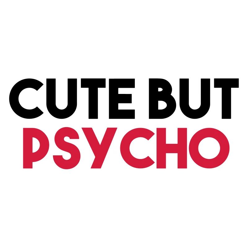 CUTE BUT PSYCHO