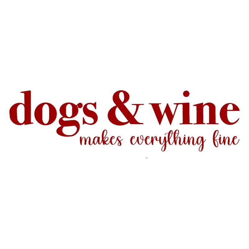 Dogs & Wine makes everything fine