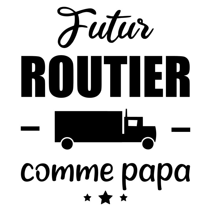 Futur routier comme papa, camion, naissance