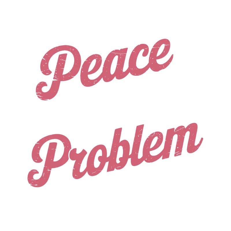 Be His Peace Because I'm His Problem 3