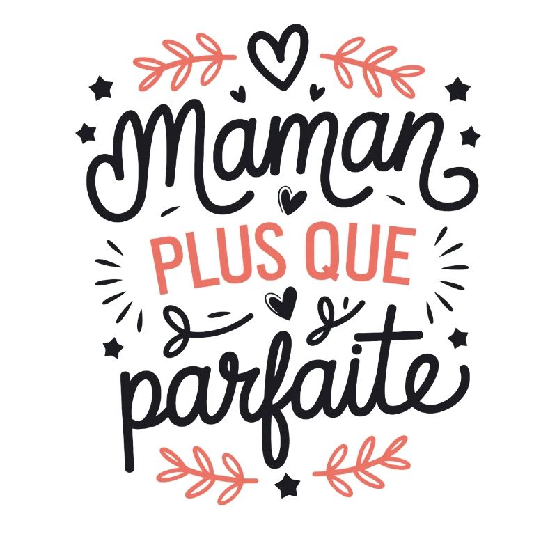 Maman plus que Parfaite