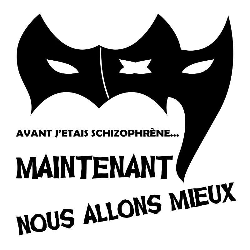 Avant j'étais schizophrène ...
