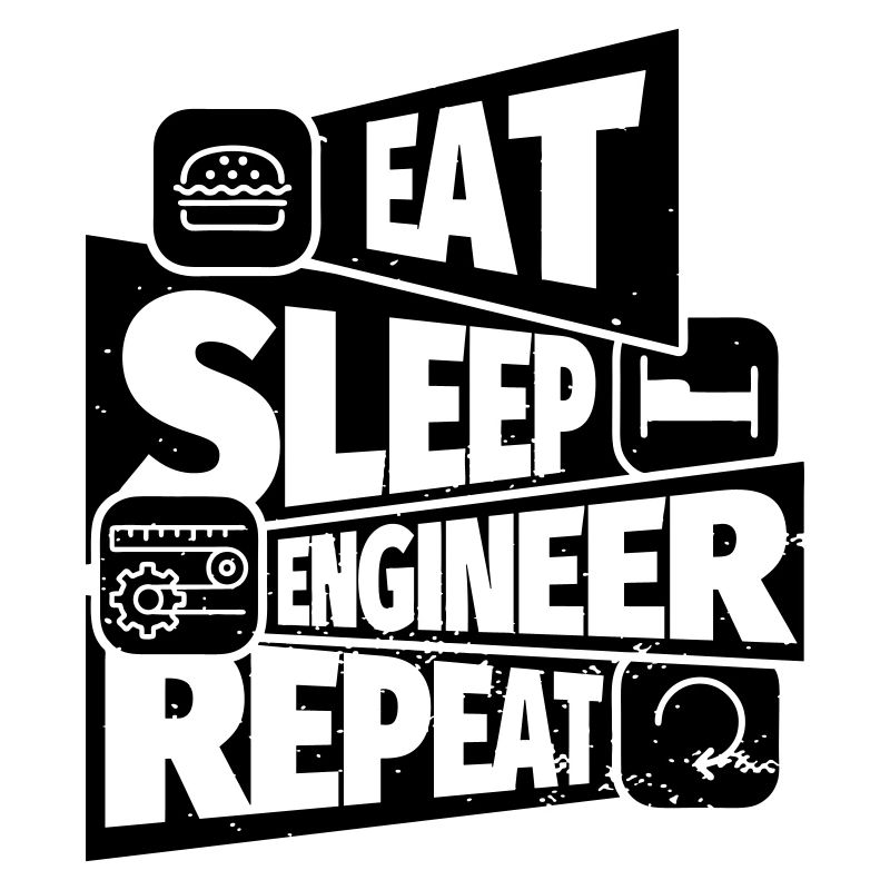 Ingeniuer lustiger Spruch: Eat, Sleep, Engineer