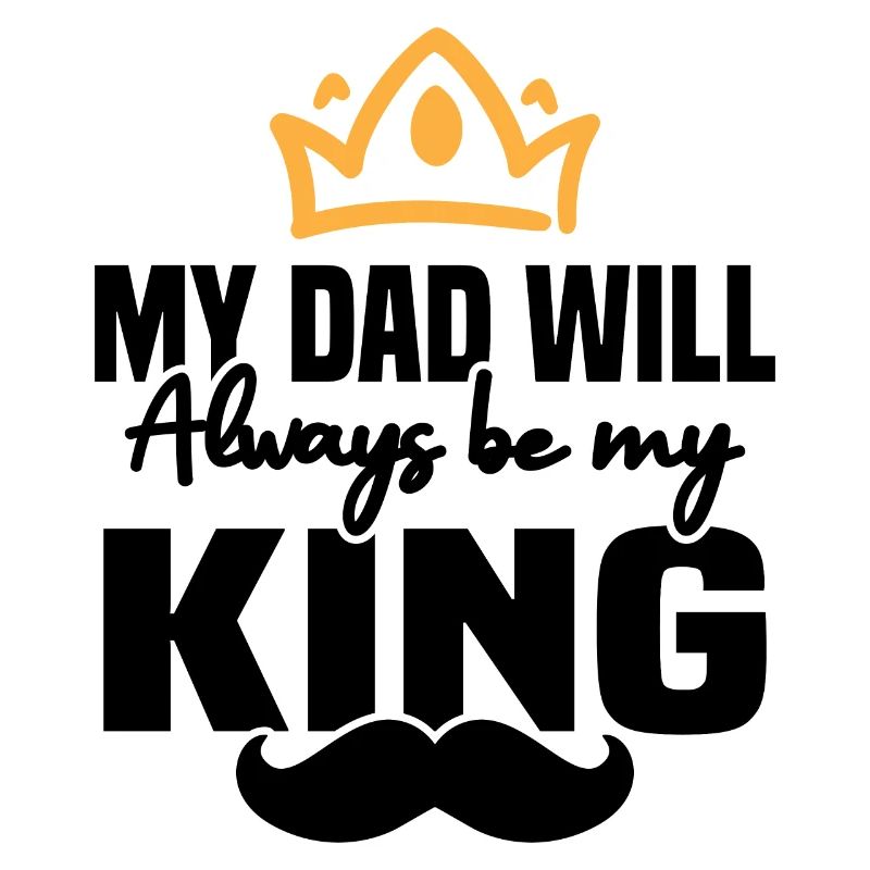 My father will always be my king