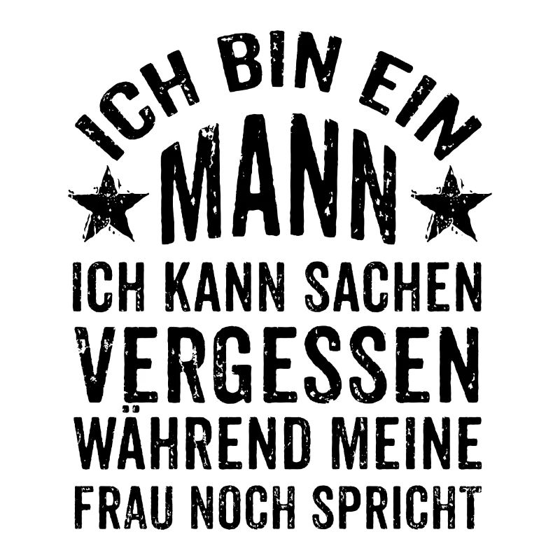 Ich bin ein Mann Spruch