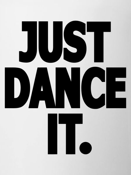 JUST DANCE IT. - Dance Shirt