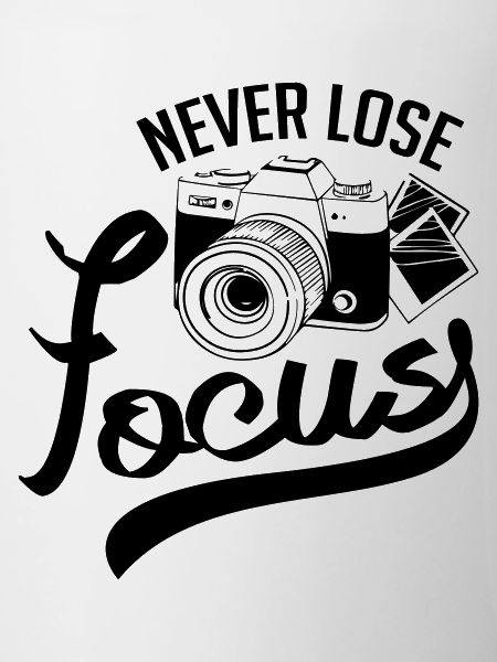 Never Lose Focus