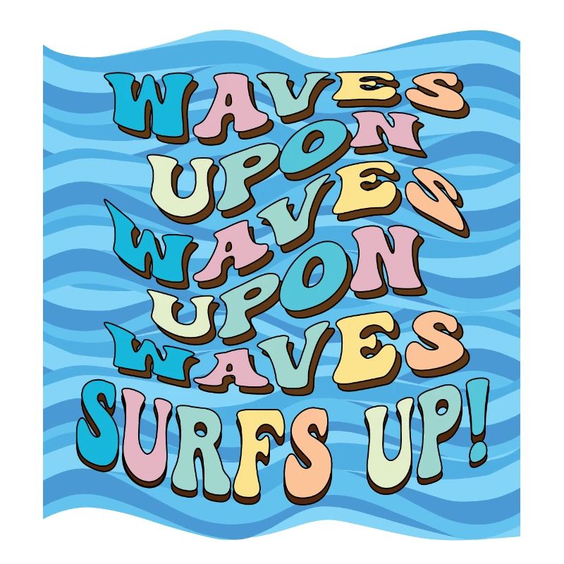 Waves Upon Waves Upon Waves Surfs Up
