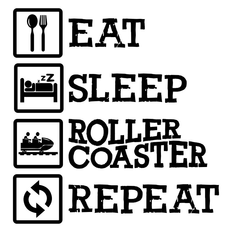 Eat Sleep Roller Coaster Repeat