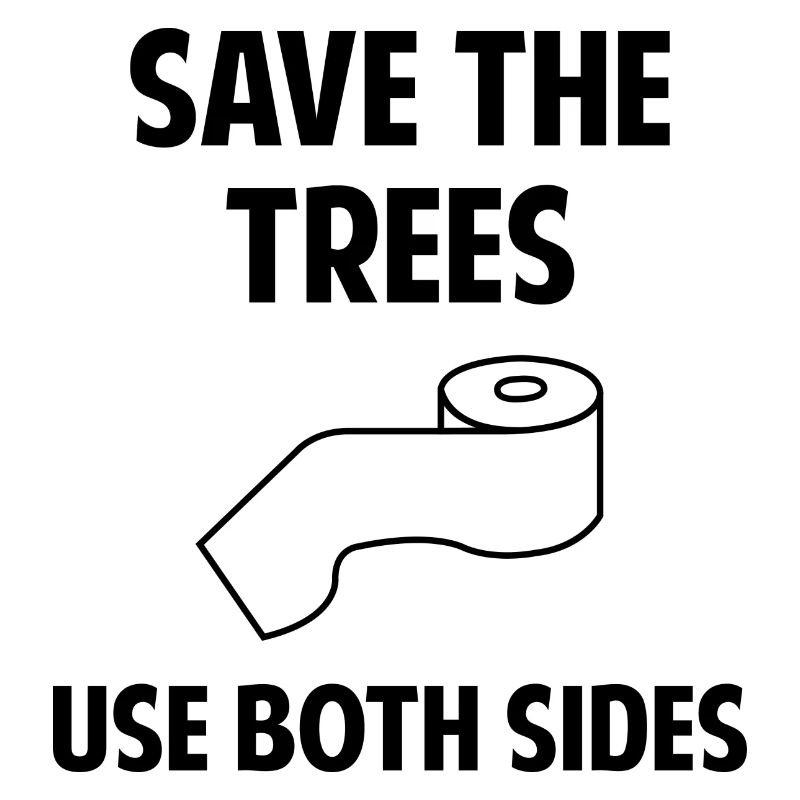 Save The Trees Use Both Sides