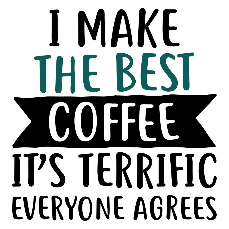 Je fais le meilleur café -