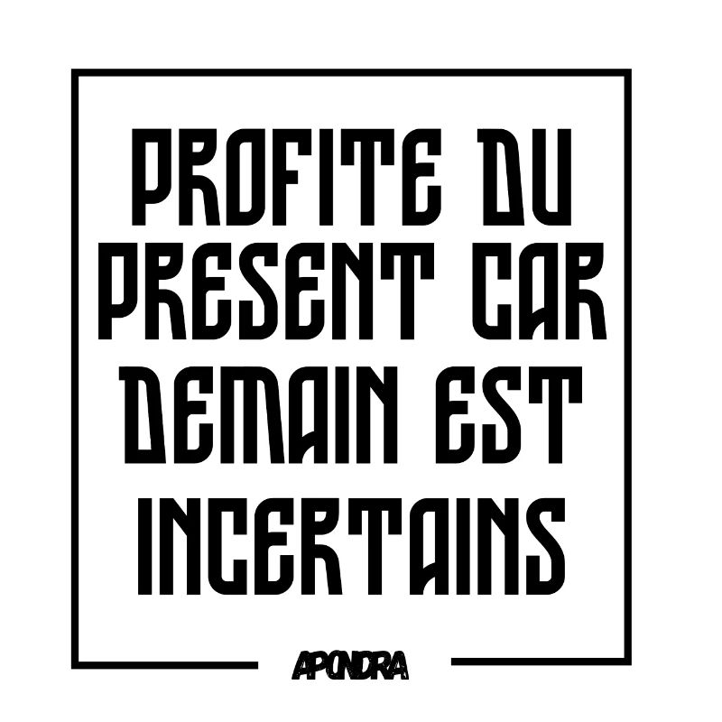 Profite du présent