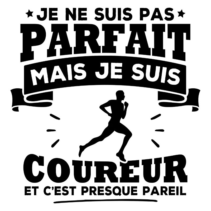 Pas parfait mais je suis coureur
