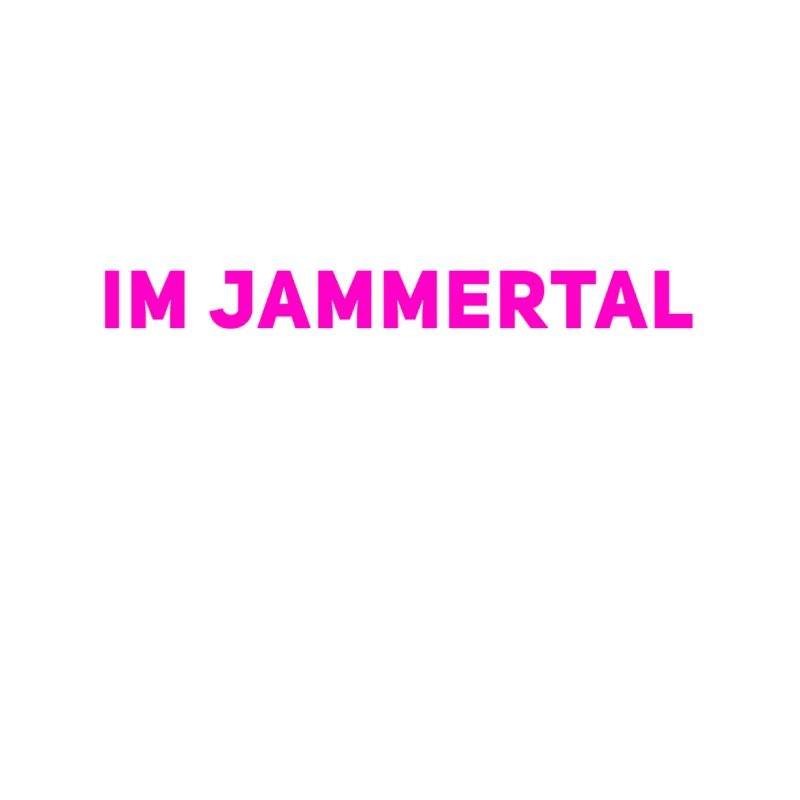ich befinde mich im Jammertal