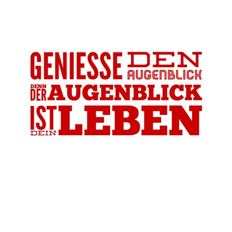 lebe im Augenblick