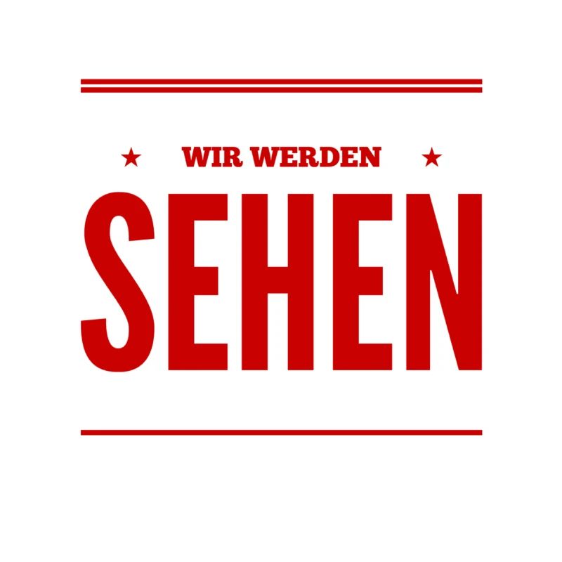 wir werden sehen