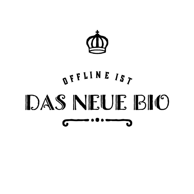 offline ist das neue Bio