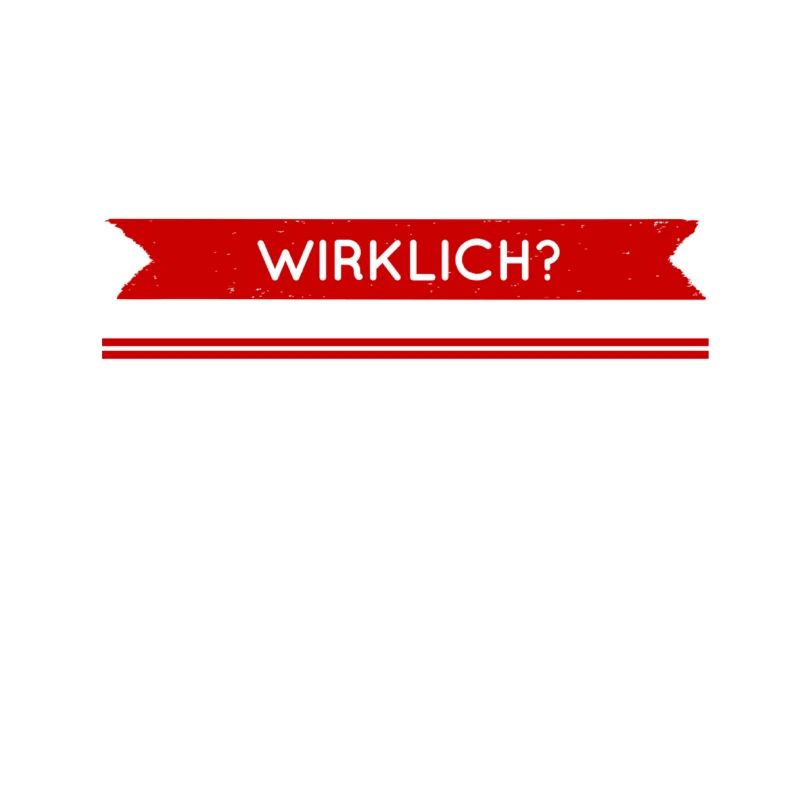 dein Ernst?