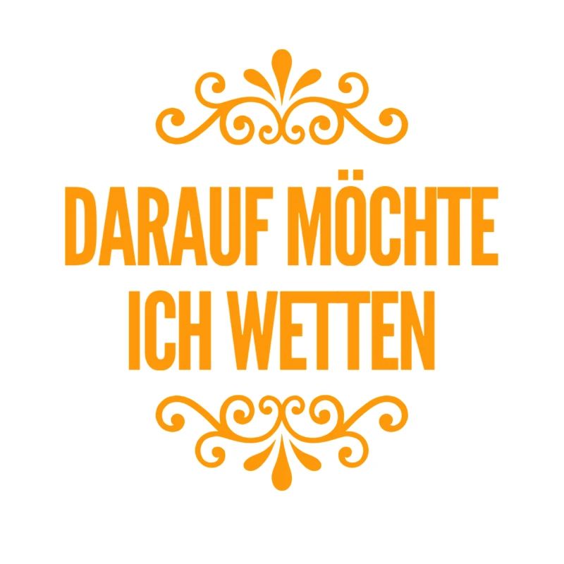 darauf wette ich