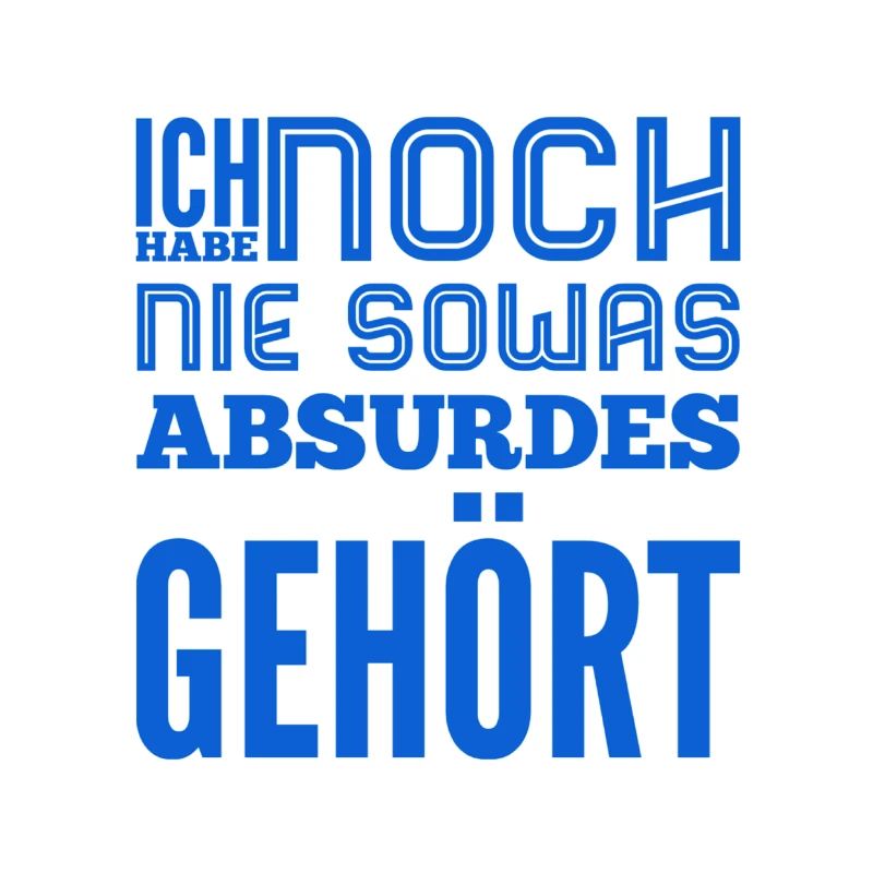 so ein Quatsch