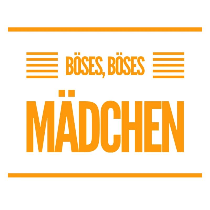 ich bin ein Böses Mädchen