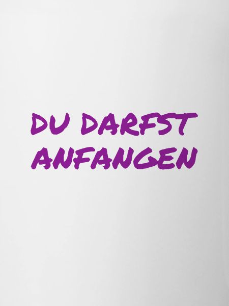 du darfst starten
