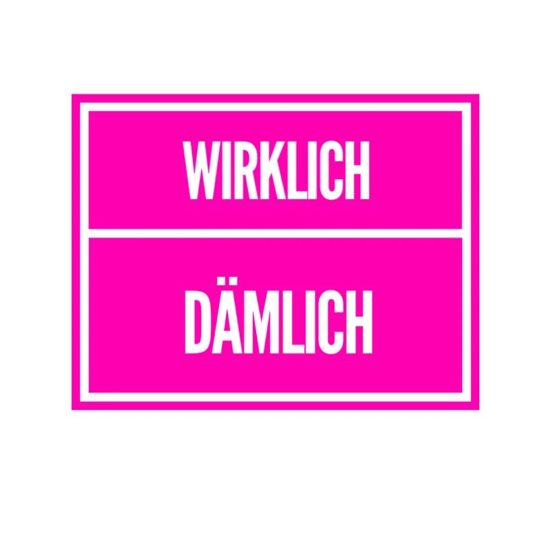 wirklich dämmlich