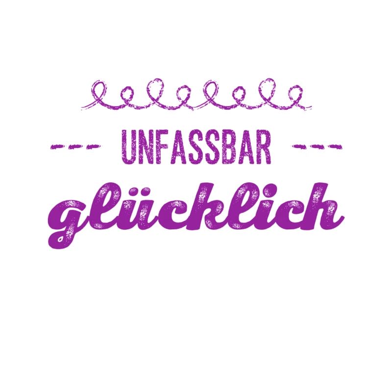 ich bin unfassbar glücklich