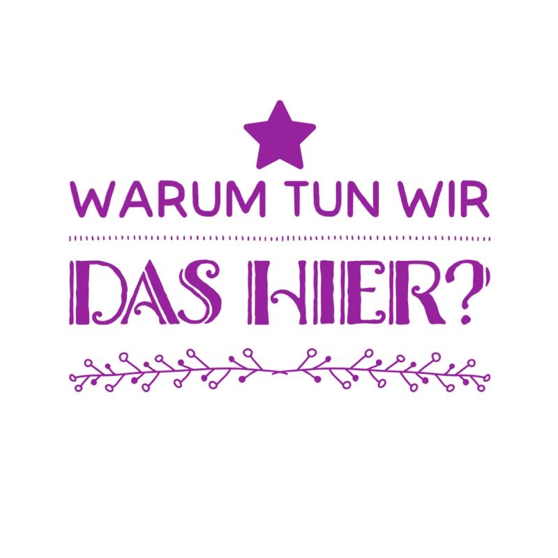 warum machen wir das?