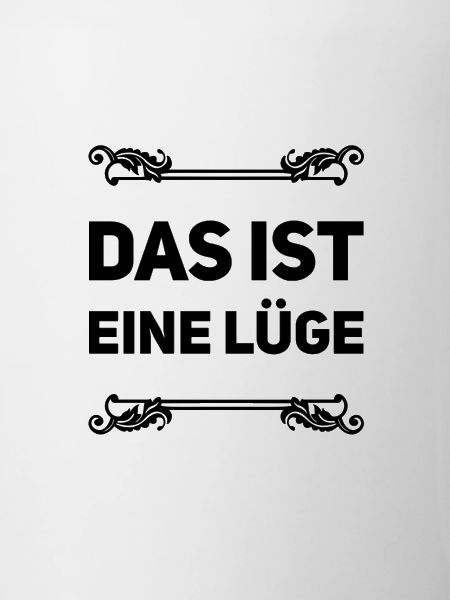Lügen überall