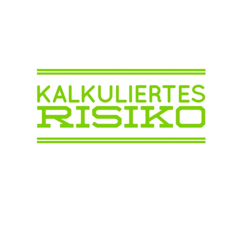 ich mag das kalkulierte Risiko