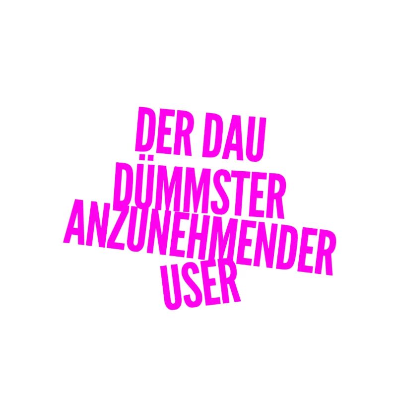 ich bin ein DAU