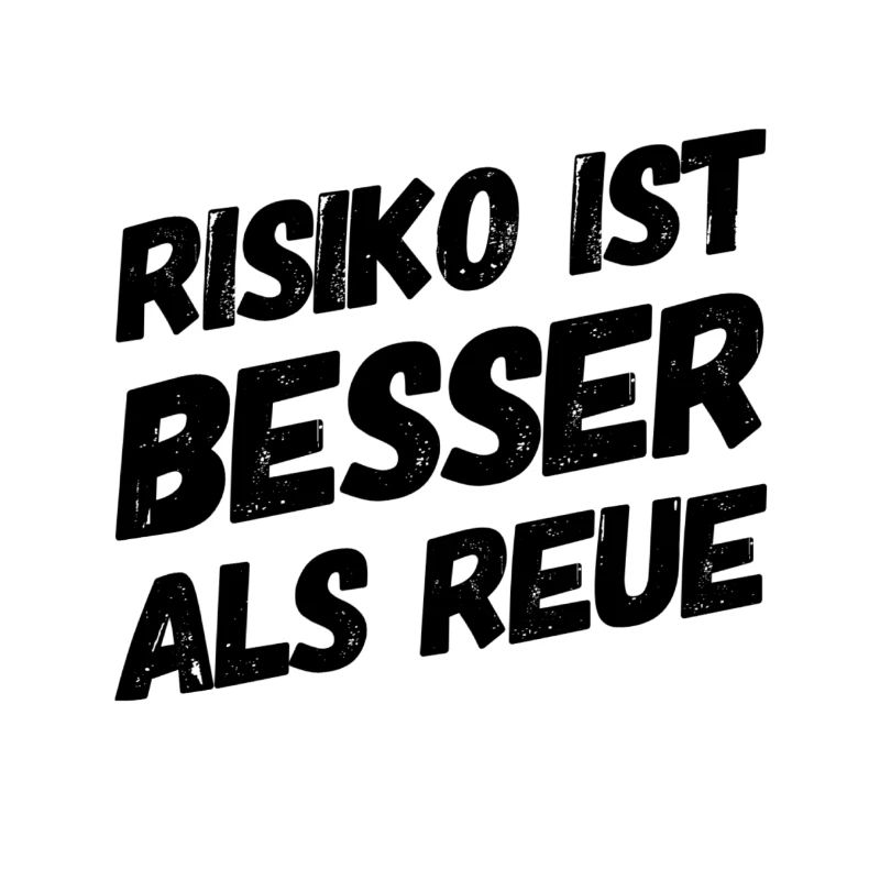 Risk is better than regret