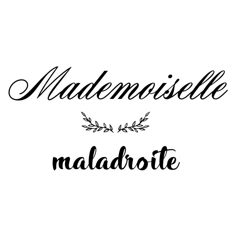 MADEMOISELLE MALADROITE